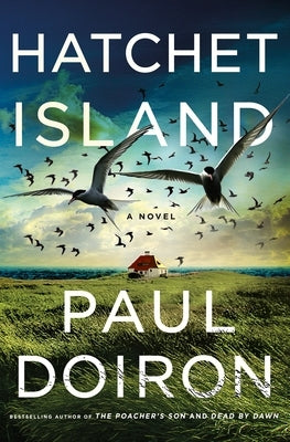 Hatchet Island -- Paul Doiron, Hardcover