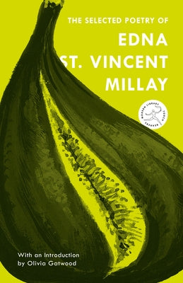 The Selected Poetry of Edna St. Vincent Millay -- Edna St Vincent Millay, Paperback