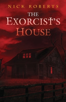 The Exorcist's House -- Nick Roberts, Paperback