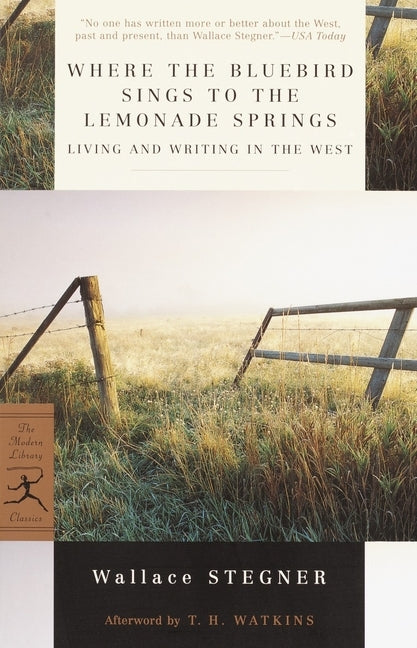 Where the Bluebird Sings to the Lemonade Springs: Living and Writing in the West -- Wallace Stegner, Paperback