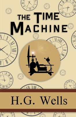 The Time Machine - the Original 1895 Classic (Reader's Library Classics) -- H. G. Wells, Paperback