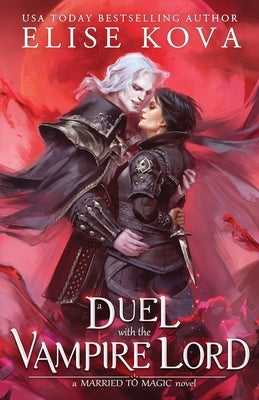 A Duel with the Vampire Lord -- Elise Kova, Paperback