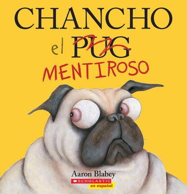 Chancho El Mentiroso (Pig the Fibber) -- Aaron Blabey, Paperback
