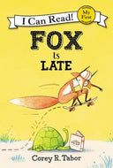 Fox Is Late -- Corey R. Tabor, Paperback