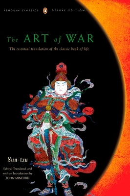 The Art of War: The Essential Translation of the Classic Book of Life (Penguin Classics Deluxe Edition) -- Sun-Tzu, Paperback
