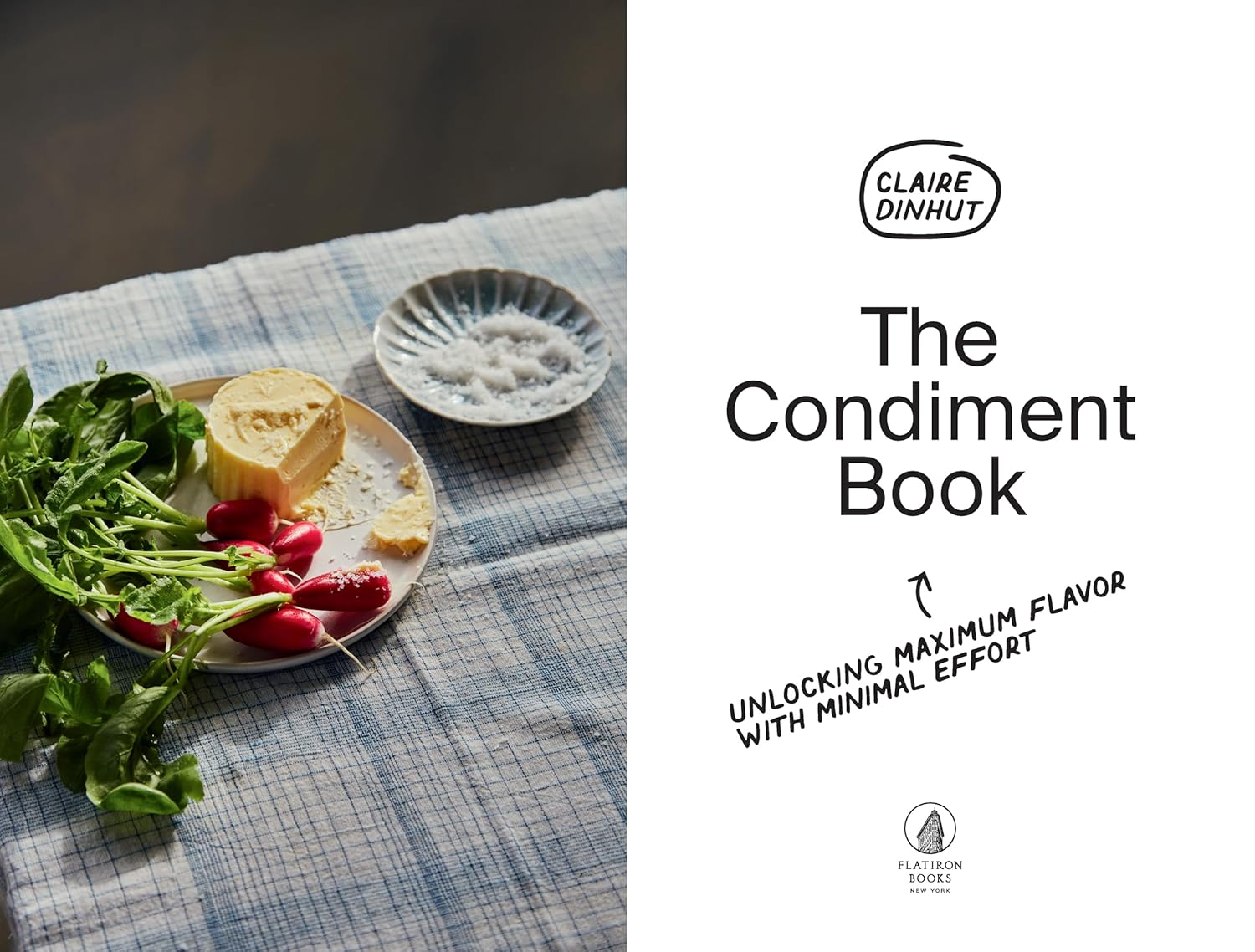 The Condiment Book: Unlocking Maximum Flavor with Minimal Effort -- Claire Dinhut, Hardcover